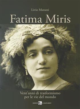 Fatima Miris-Vent’anni di trasformismo per le vie del mondo