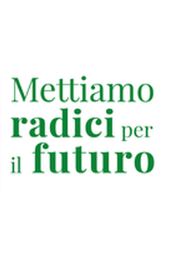 Regione Emilia-Romagna – Mettiamo radici per il futuro