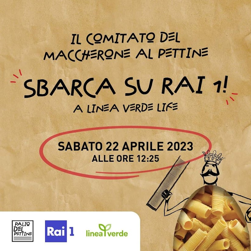 Sabato 22 Aprile – Il "Maccherone al Pettine" a Linea Verde