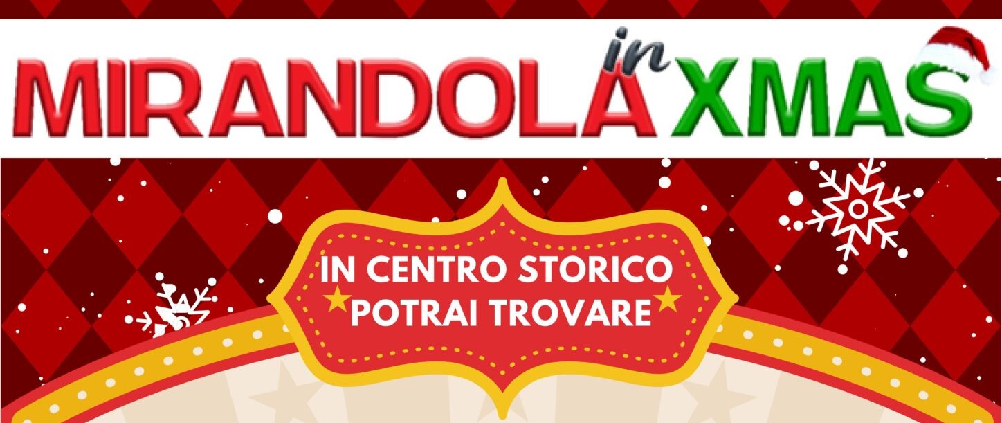 Dall’8 Dicembre a Mirandola – Il programma completo di “MIRANDOLAinXMAS”