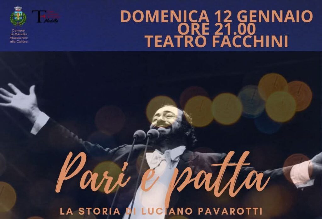 12 Gennaio a Medolla - Pari e Patta - La storia di Luciano Pavarotti