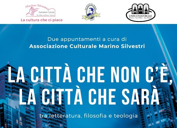 6/13 Marzo a San Felice – La Città che non c’è, la Città che sarà.