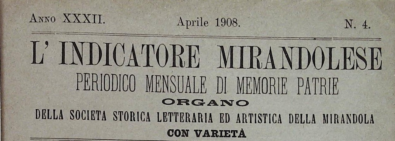 Aprile del 1908 – Con la morte del suo fondatore cessa l’attività “L’Indicatore Mirandolese”