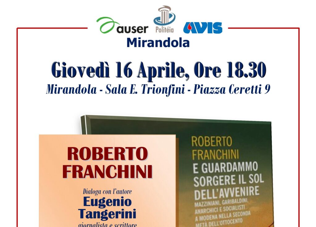 16 Aprile a Mirandola - “Incontri d’autore” a Mirandola con il giornalista scrittore Roberto Franchini